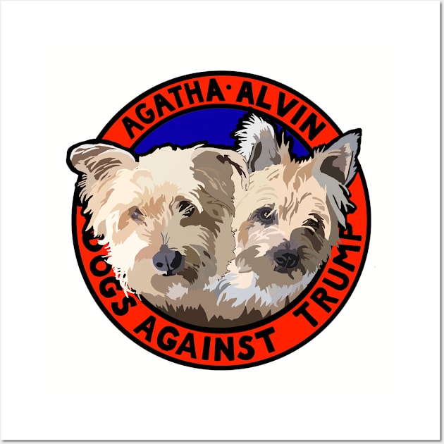 DOGS AGAINST TRUMP - AGATHA & ALVIN Wall Art by SignsOfResistance